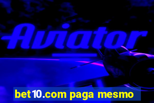 bet10.com paga mesmo